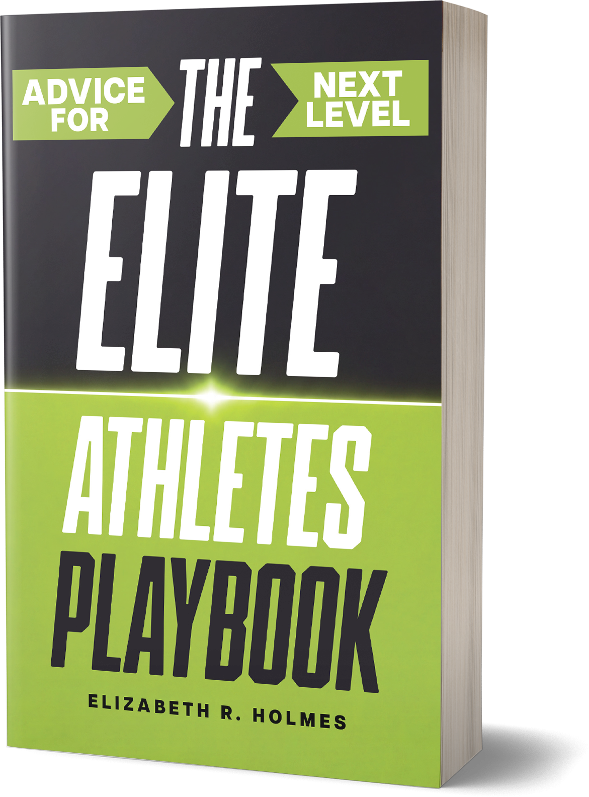 The Elite Athletes Playbook: Advice for the Next Level